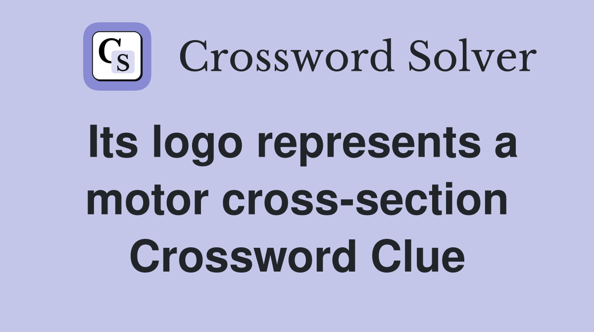 Its logo represents a motor cross-section Crossword Clue