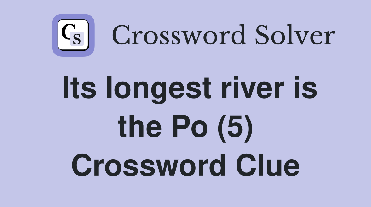 Its longest river is the Po (5) Crossword Clue