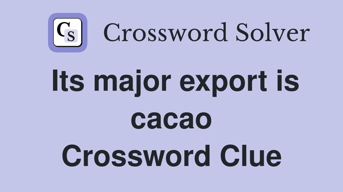 Its major export is cacao Crossword Clue