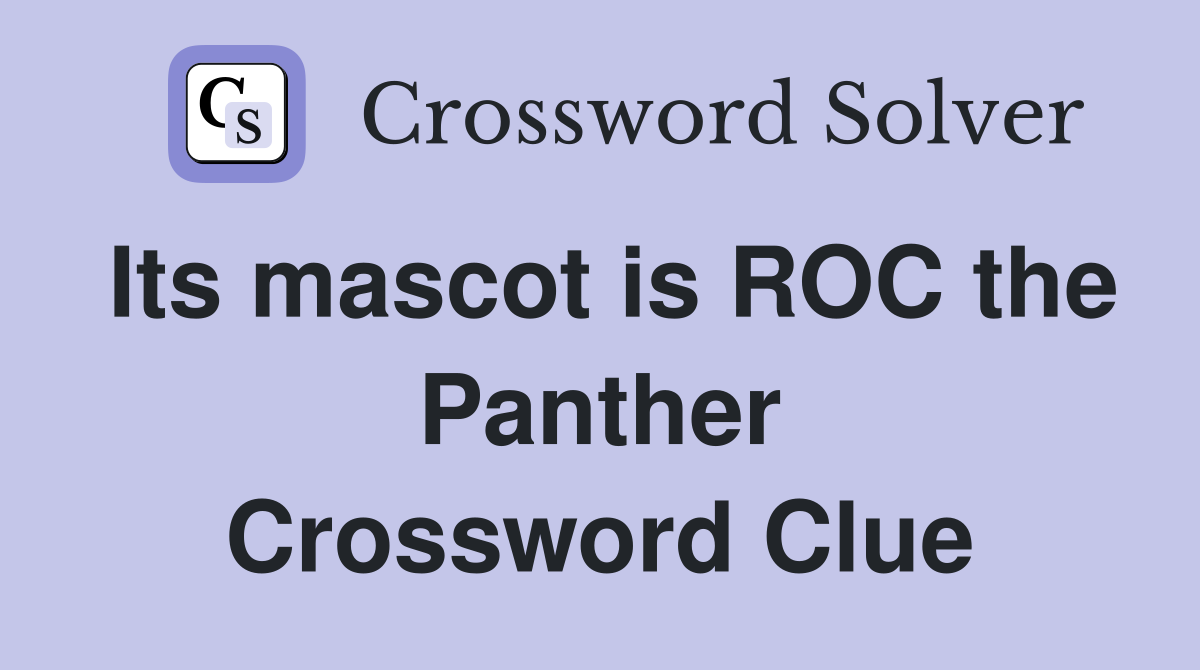 Its mascot is ROC the Panther Crossword Clue