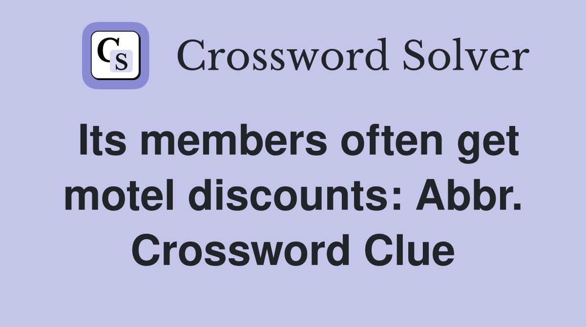 Its members often get motel discounts: Abbr. Crossword Clue