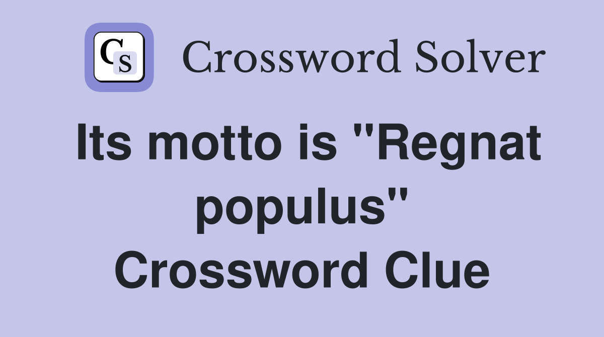 Its motto is "Regnat populus" Crossword Clue
