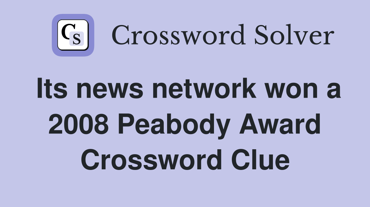 Its news network won a 2008 Peabody Award Crossword Clue