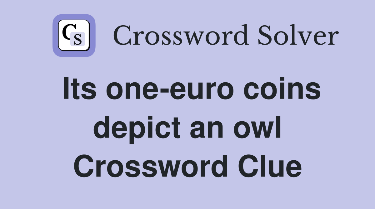 Its one-euro coins depict an owl Crossword Clue