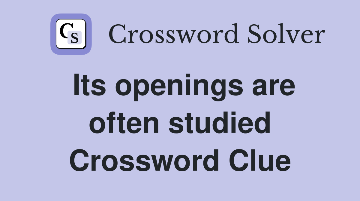 Its openings are often studied Crossword Clue