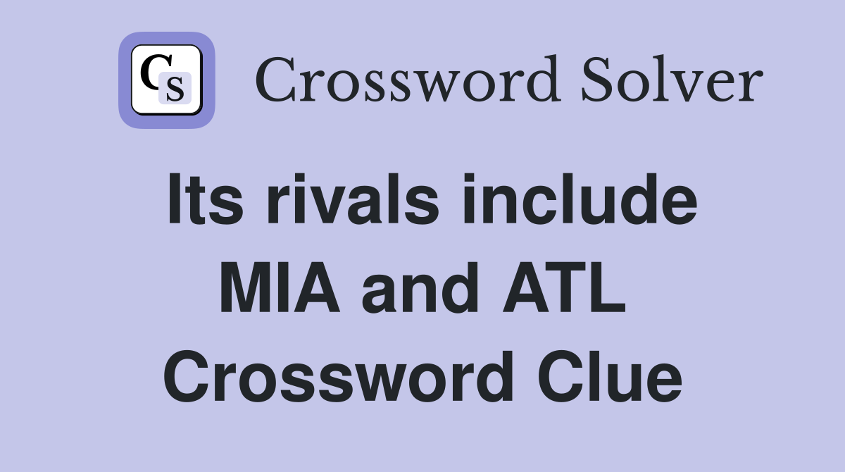Its rivals include MIA and ATL Crossword Clue