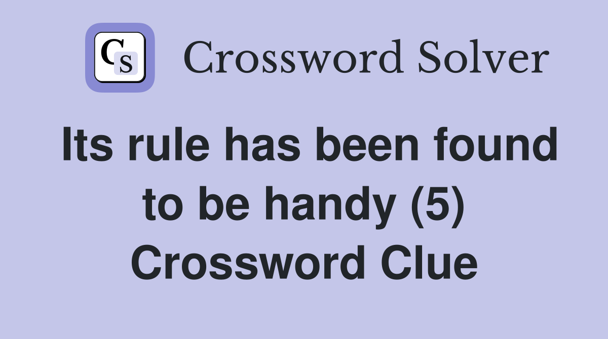 Its rule has been found to be handy (5) Crossword Clue