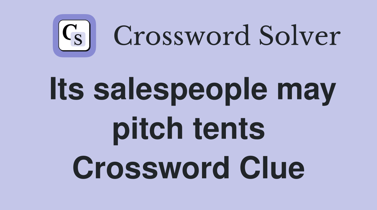 Its salespeople may pitch tents Crossword Clue