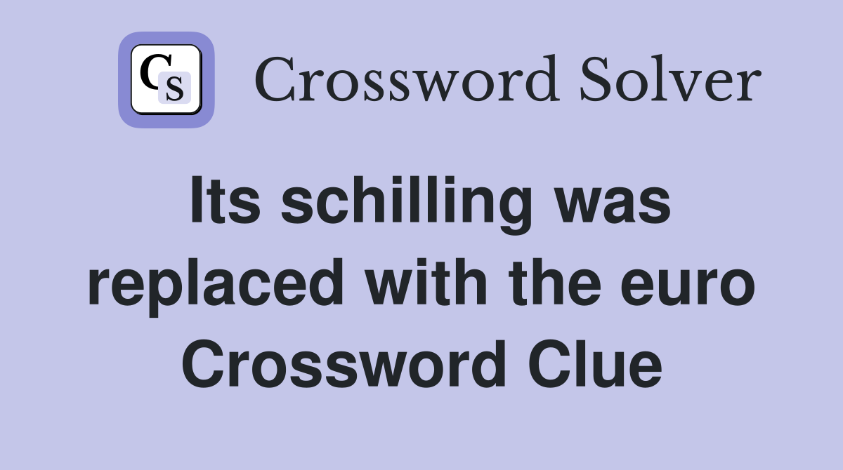 Its schilling was replaced with the euro Crossword Clue