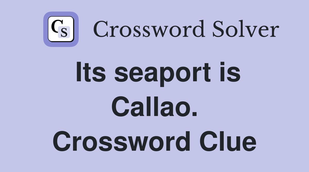 Its seaport is Callao. Crossword Clue