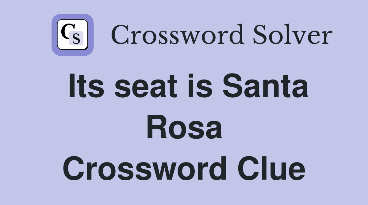 Its seat is Santa Rosa Crossword Clue