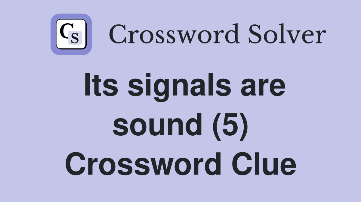 Its signals are sound (5) Crossword Clue