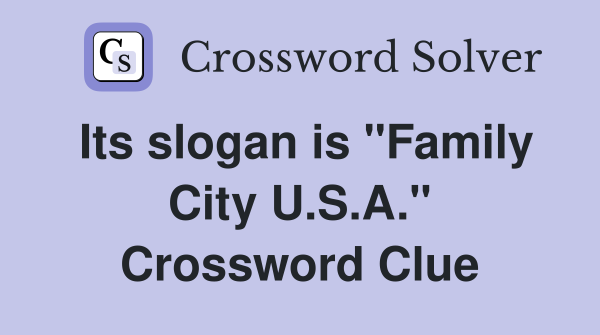 Its slogan is "Family City U.S.A." Crossword Clue