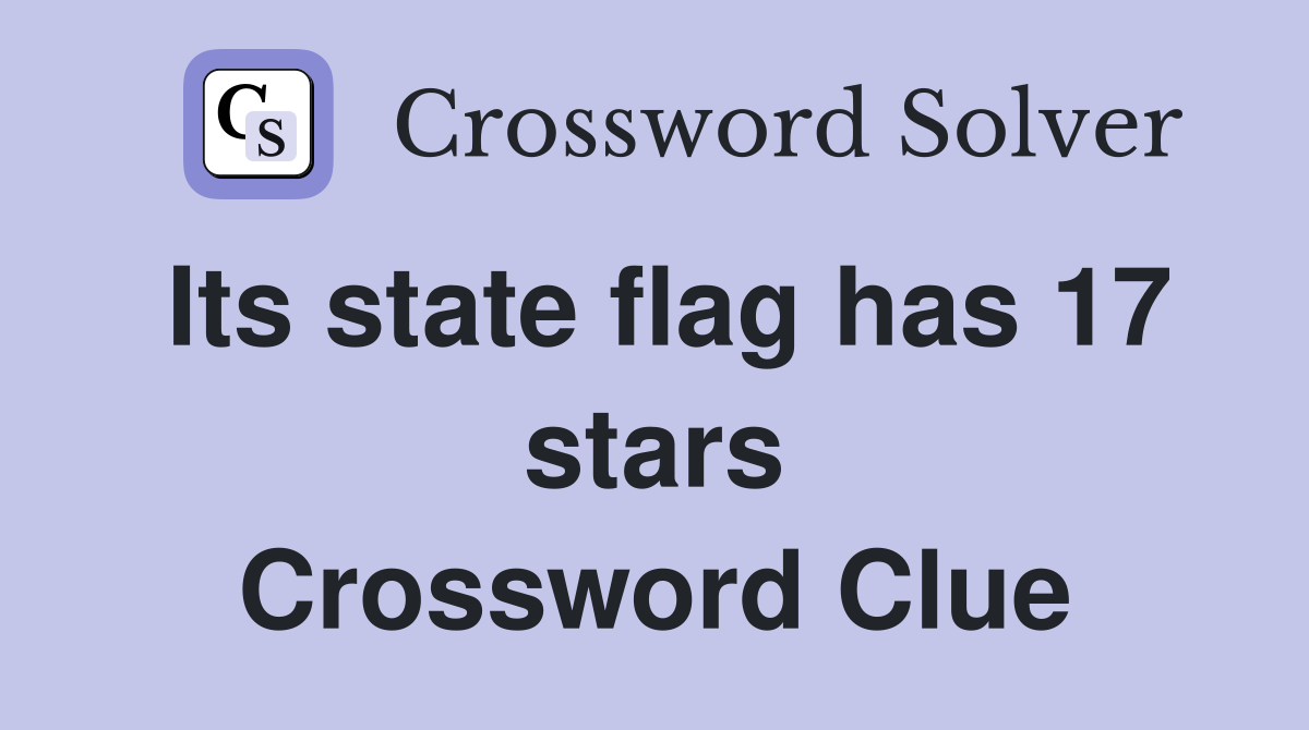 Its state flag has 17 stars Crossword Clue