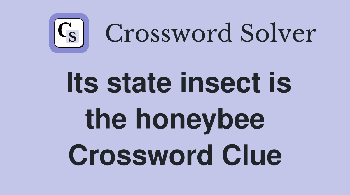 Its state insect is the honeybee Crossword Clue