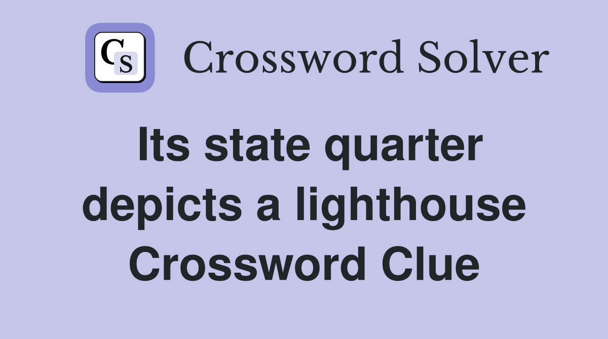Its state quarter depicts a lighthouse Crossword Clue
