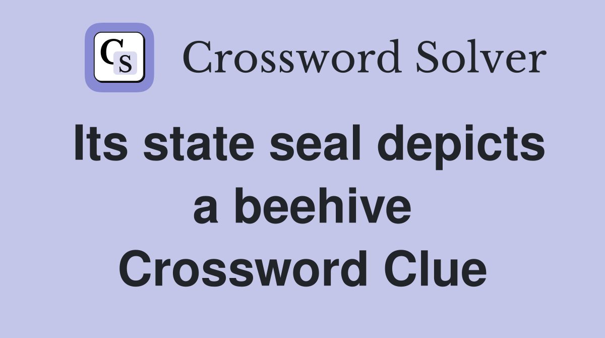 Its state seal depicts a beehive Crossword Clue