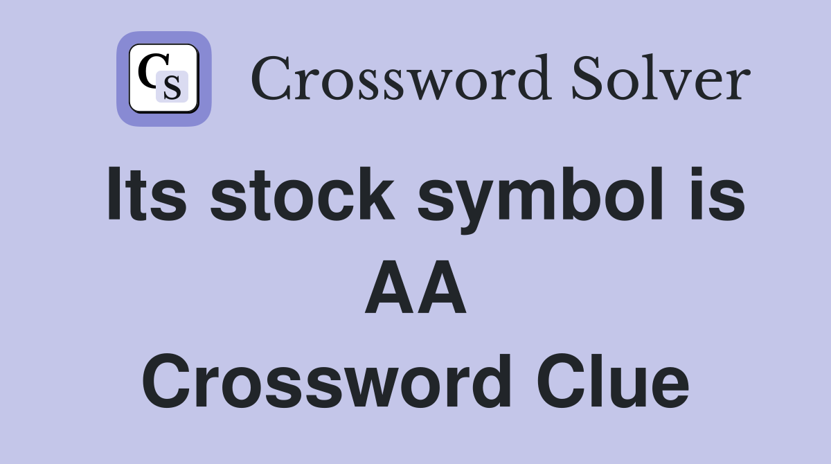 Its stock symbol is AA Crossword Clue