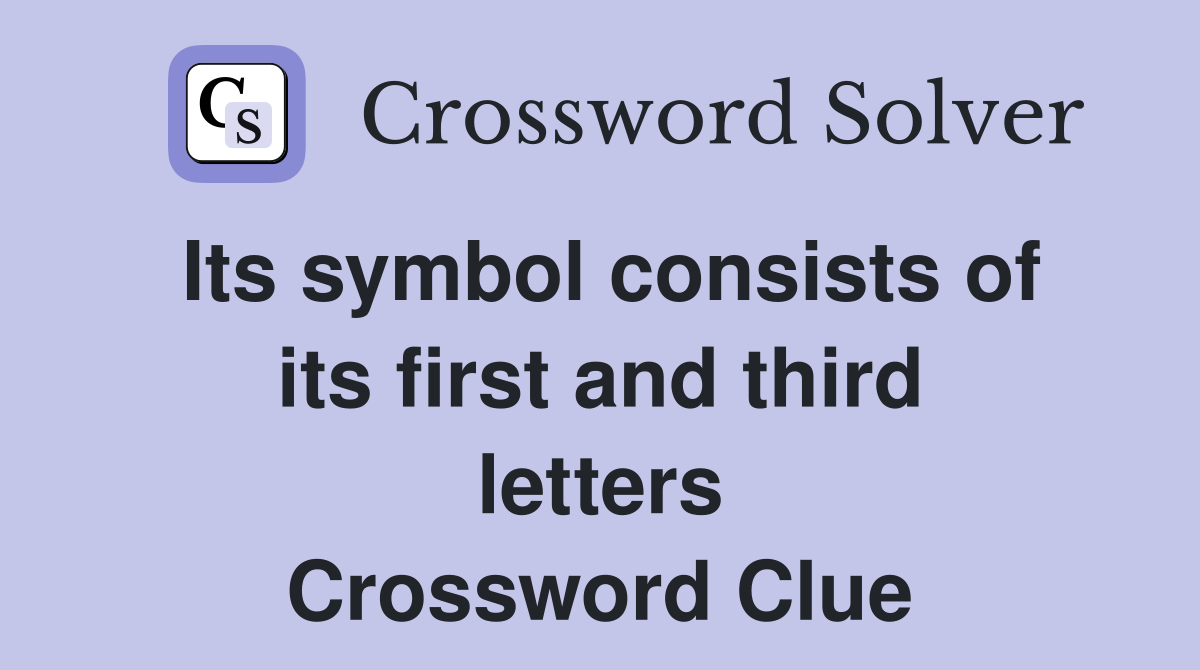 Its symbol consists of its first and third letters Crossword Clue