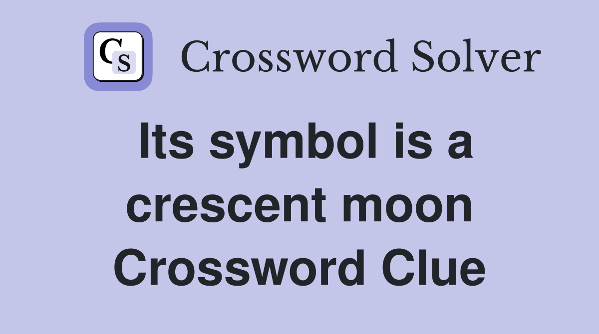 Its symbol is a crescent moon Crossword Clue