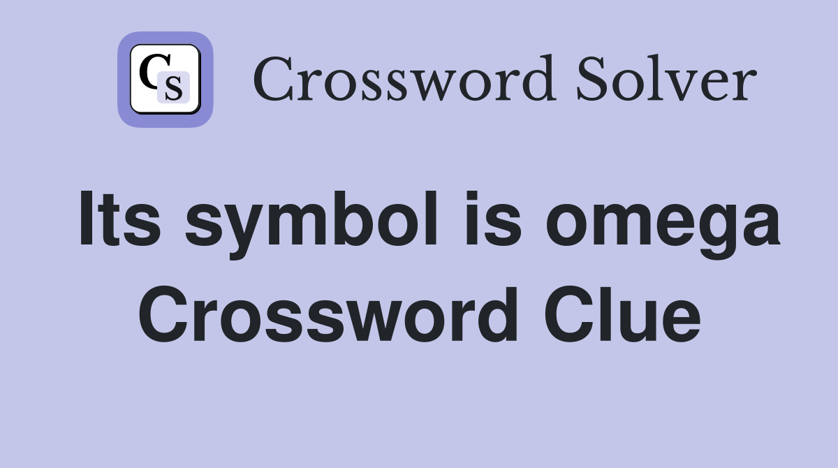 Its symbol is omega Crossword Clue