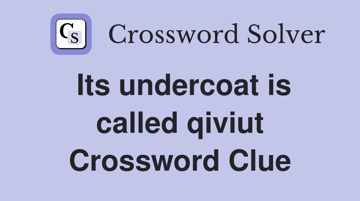 Its undercoat is called qiviut Crossword Clue