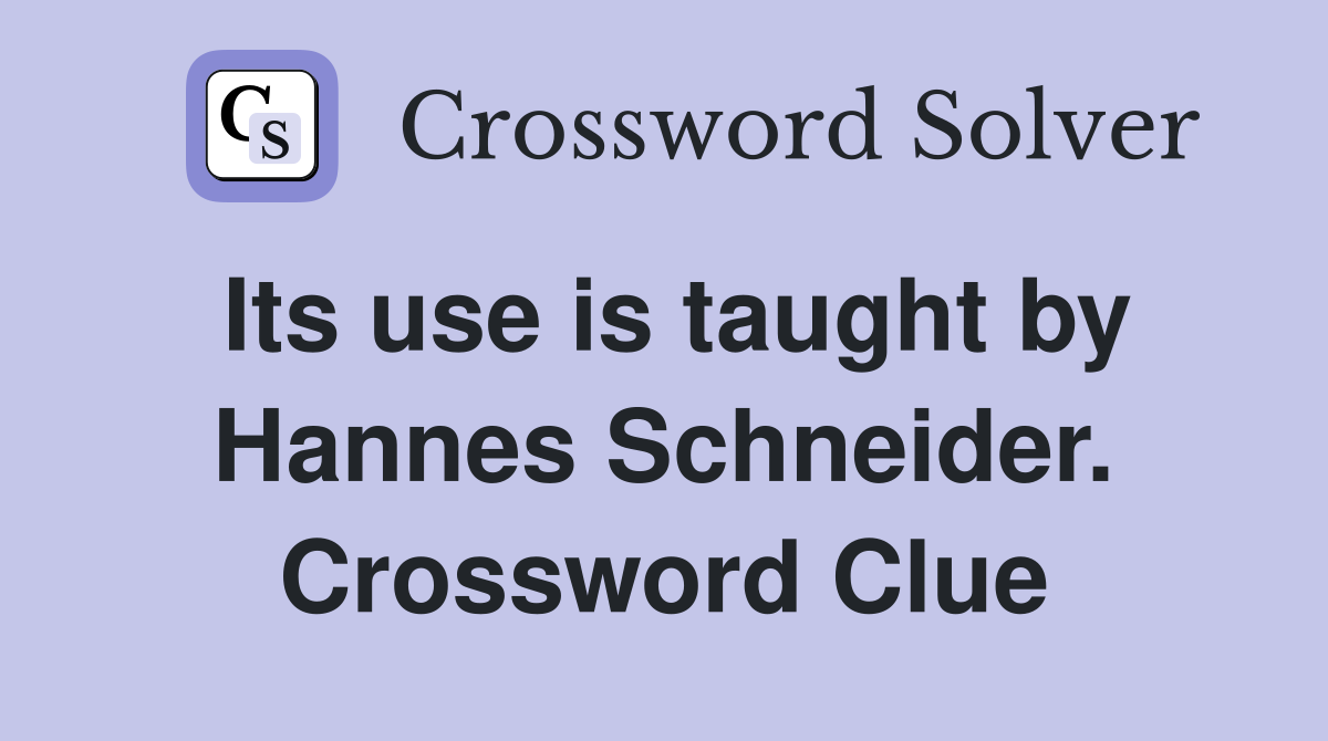 Its use is taught by Hannes Schneider. Crossword Clue
