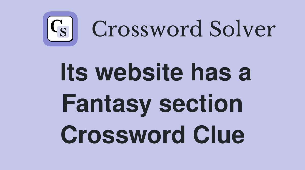 Its website has a Fantasy section Crossword Clue
