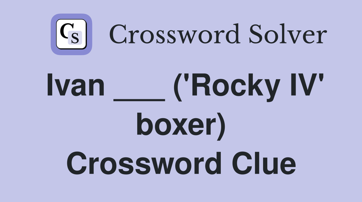 Ivan ___ ('Rocky IV' boxer) Crossword Clue