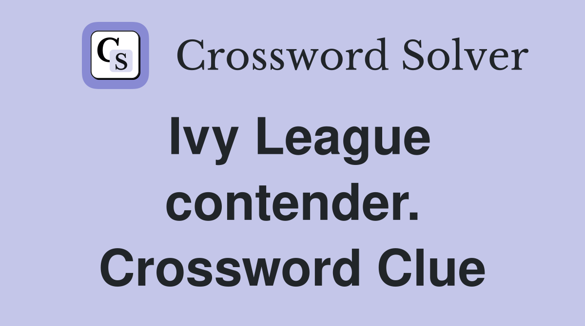 Ivy League contender. Crossword Clue