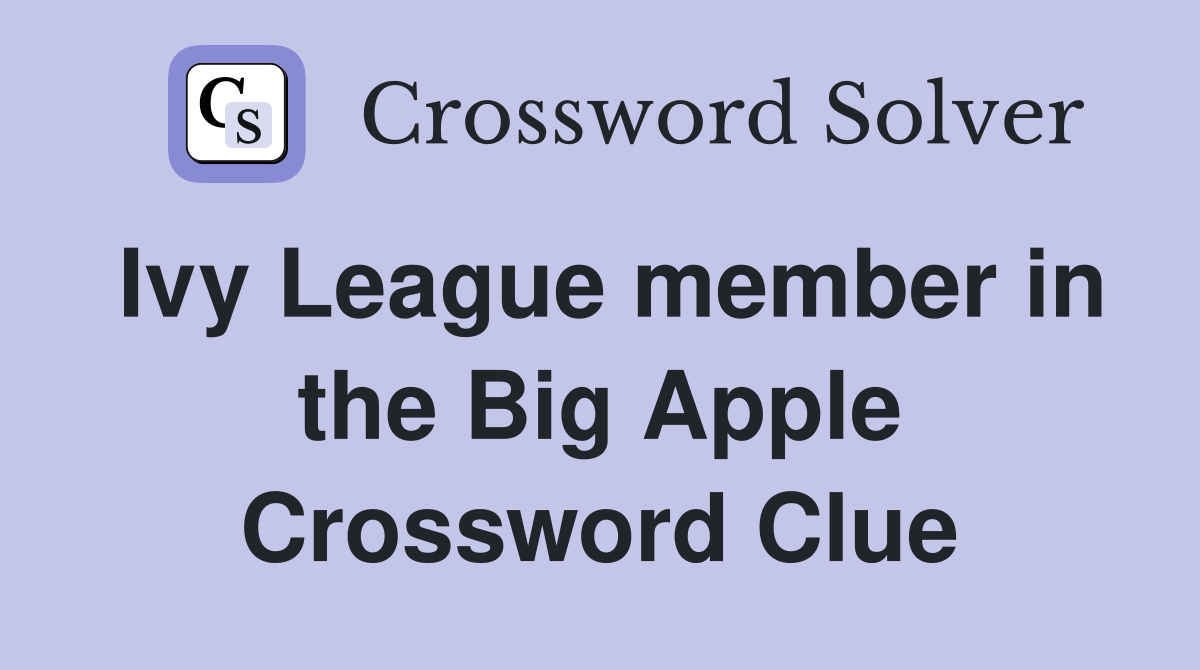 Ivy League member in the Big Apple Crossword Clue