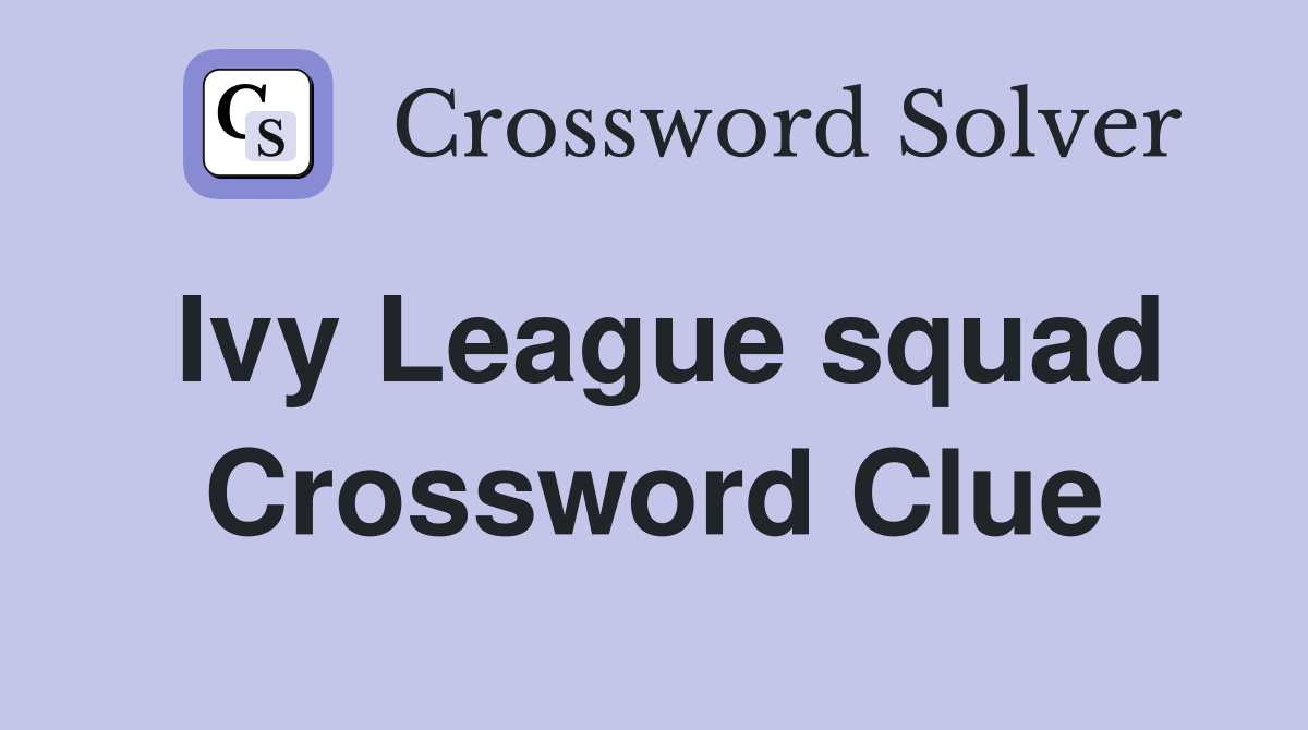 Ivy League squad Crossword Clue