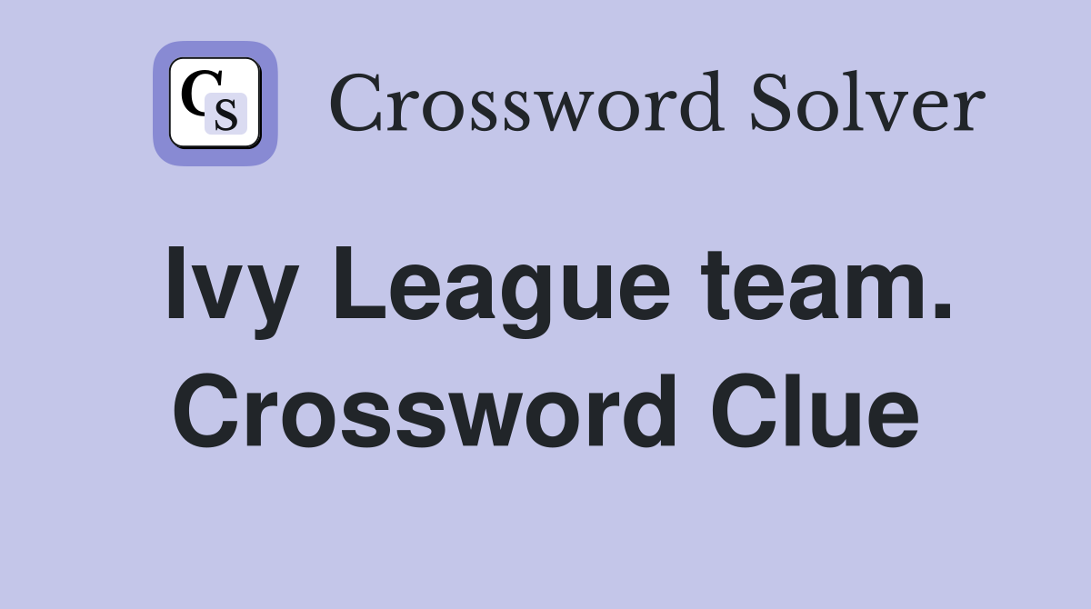 Ivy League team. Crossword Clue