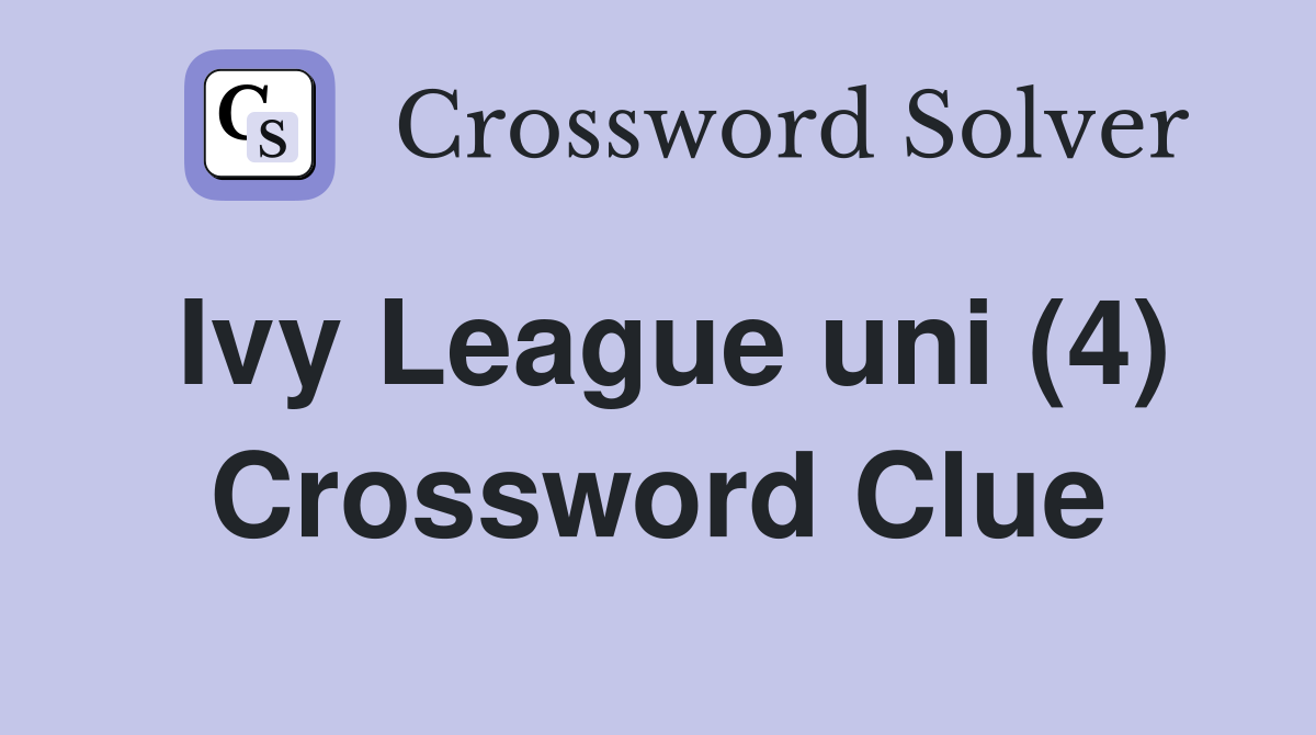 Ivy League uni (4) Crossword Clue