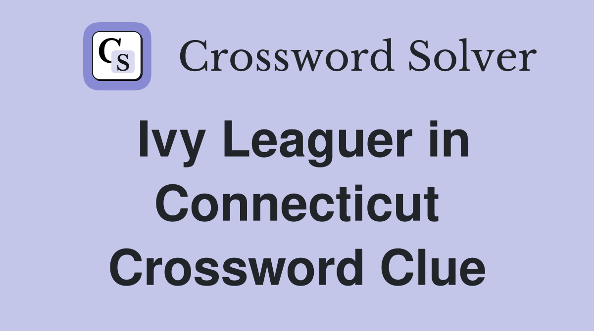 Ivy Leaguer in Connecticut Crossword Clue