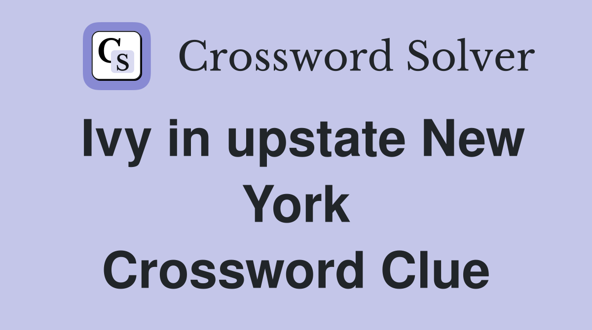 Ivy in upstate New York Crossword Clue