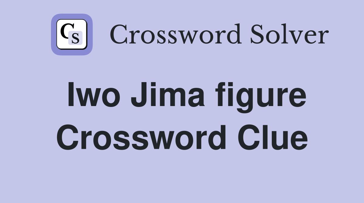 Iwo Jima figure Crossword Clue