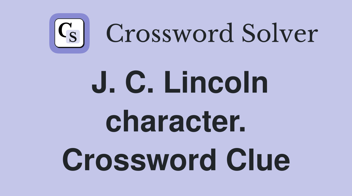 J. C. Lincoln character. Crossword Clue