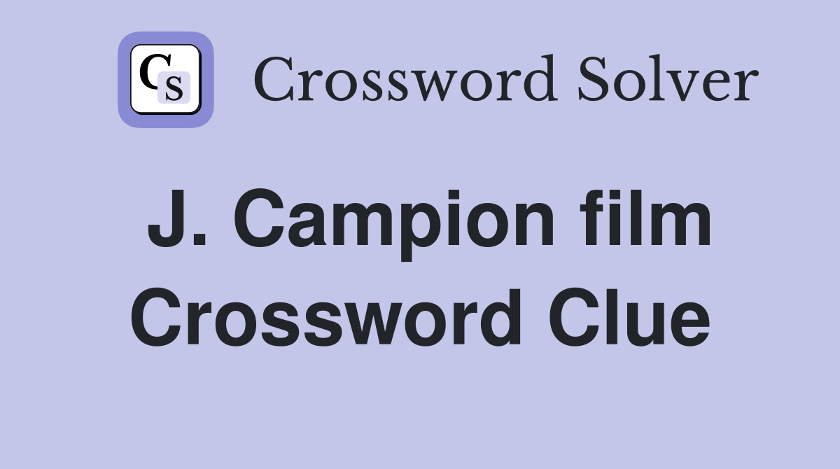 J. Campion film Crossword Clue
