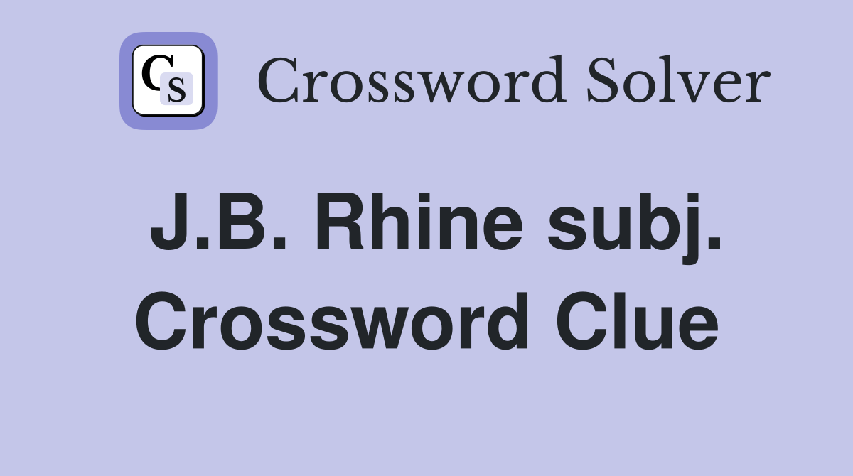 J.B. Rhine subj. Crossword Clue