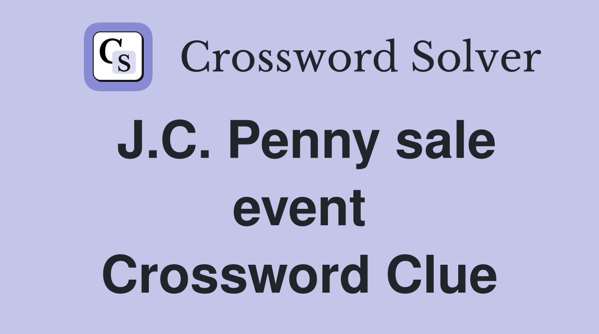 J.C. Penny sale event Crossword Clue