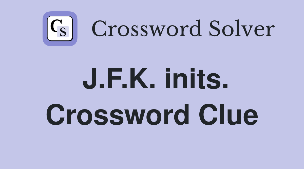 J.F.K. inits. Crossword Clue
