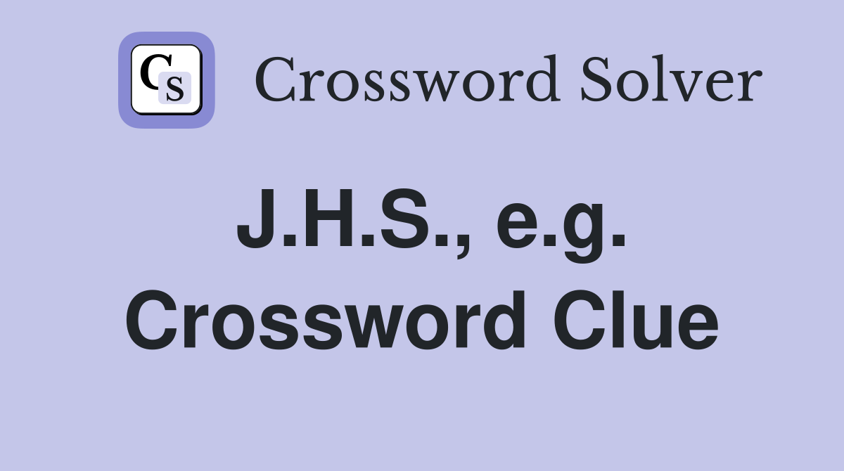 J.H.S., e.g. Crossword Clue