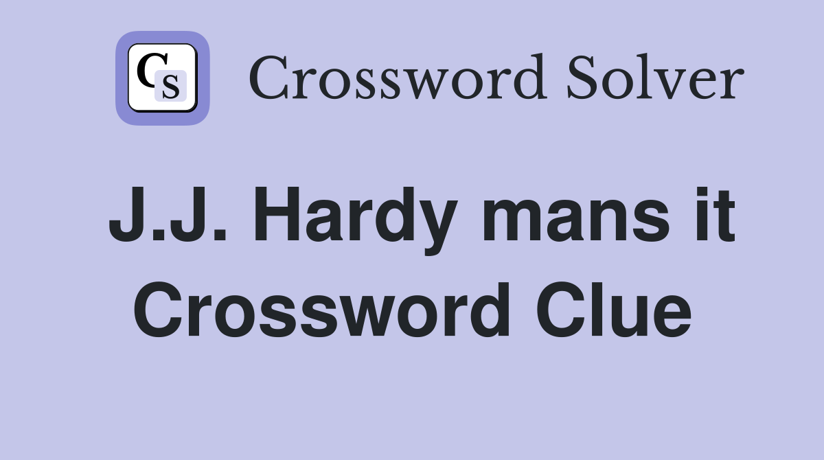 J.J. Hardy mans it Crossword Clue