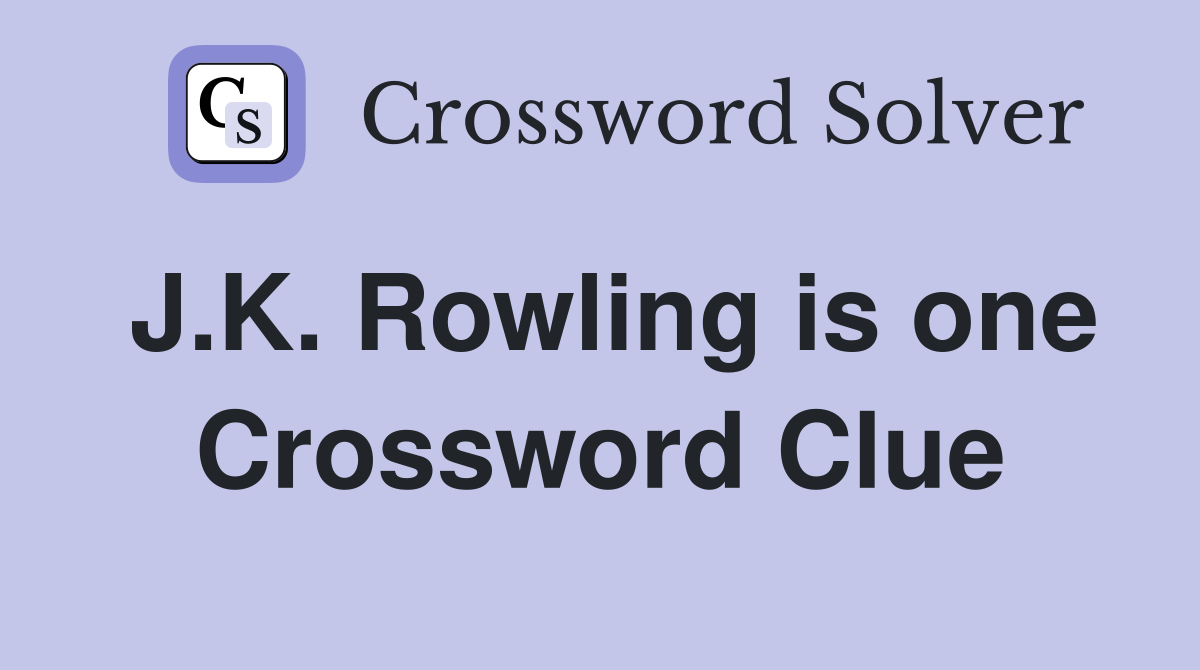 J.K. Rowling is one Crossword Clue
