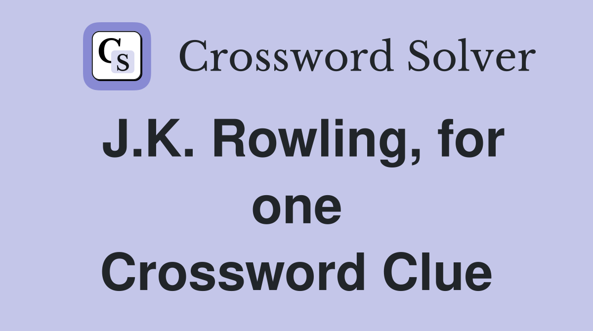 J.K. Rowling, for one Crossword Clue
