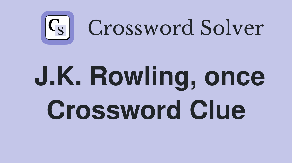 J.K. Rowling, once Crossword Clue