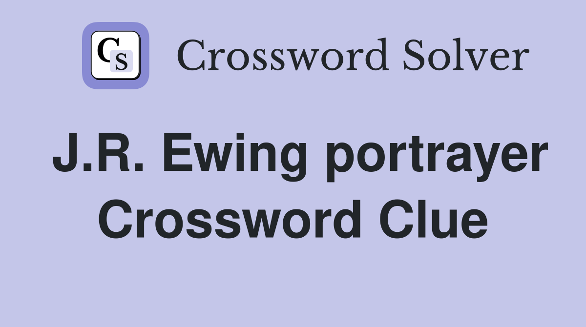J.R. Ewing portrayer Crossword Clue
