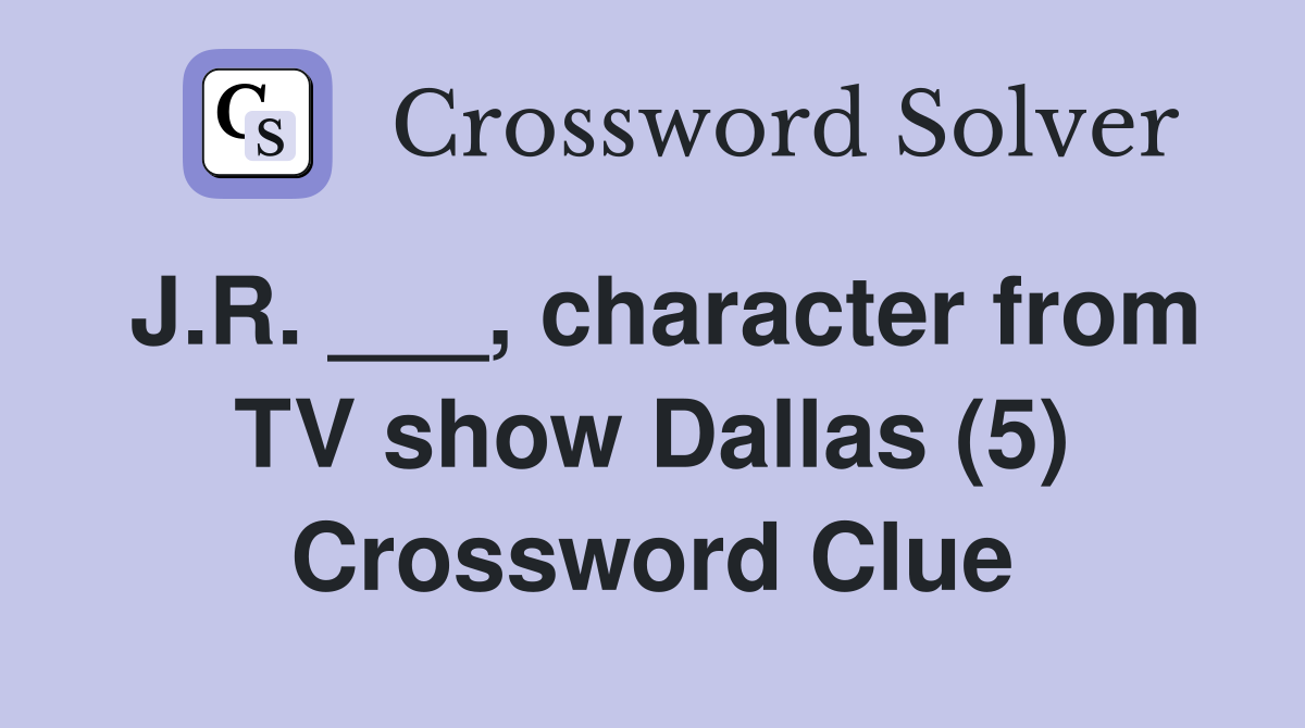 J.R. ___, character from TV show Dallas (5) Crossword Clue