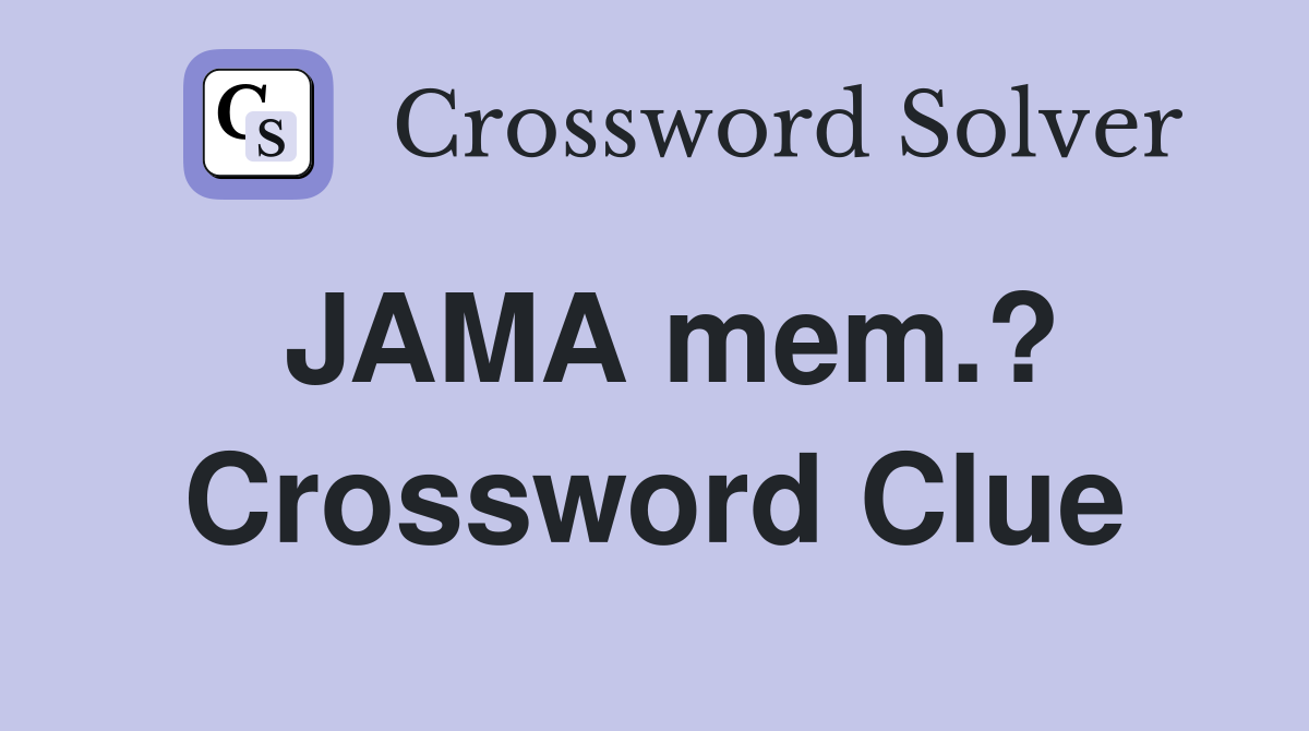 JAMA mem.? Crossword Clue